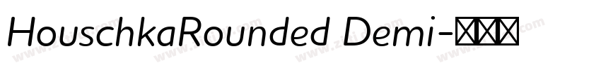 HouschkaRounded Demi字体转换